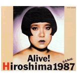 Various Artists : Live Album ｢Alive! Hiroshima 1987 5-6 Aug.｣